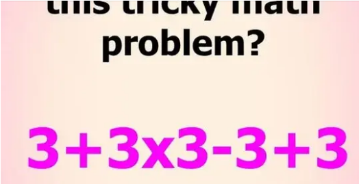 Many people get it wrong: Can you solve this tricky math problem?